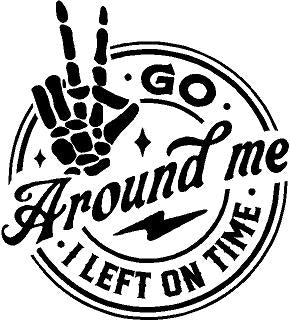 Go Around Me I Left on Time